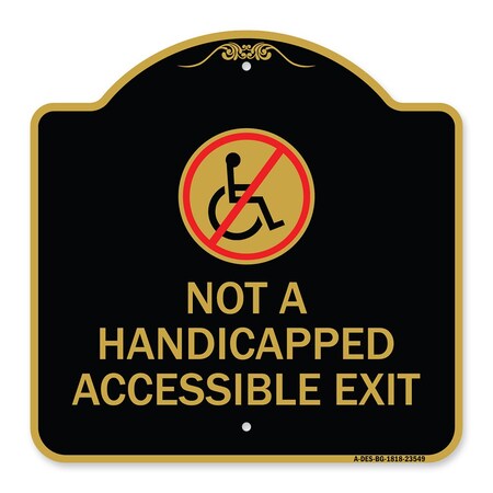 Signmission Not Handicapped Accessible Exit W/ Graphic, Black & Gold Aluminum Sign, 18" H, 18" L, BG-1818-23549 A-DES-BG-1818-23549